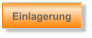 Einlagerung